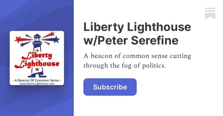 Liberty Lighthouse w/Peter Serefine | Substack