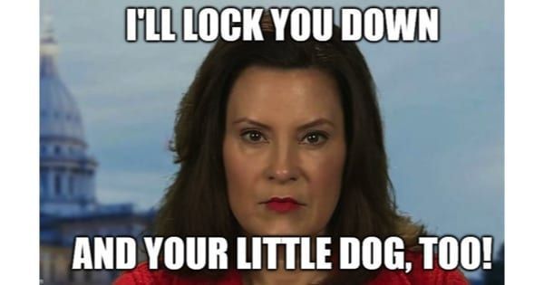 Release the GRETCHEN! Gov. Whitmer accidentally admits lockdowns